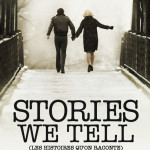 Stories We Tell – Sarah Polley We Love You